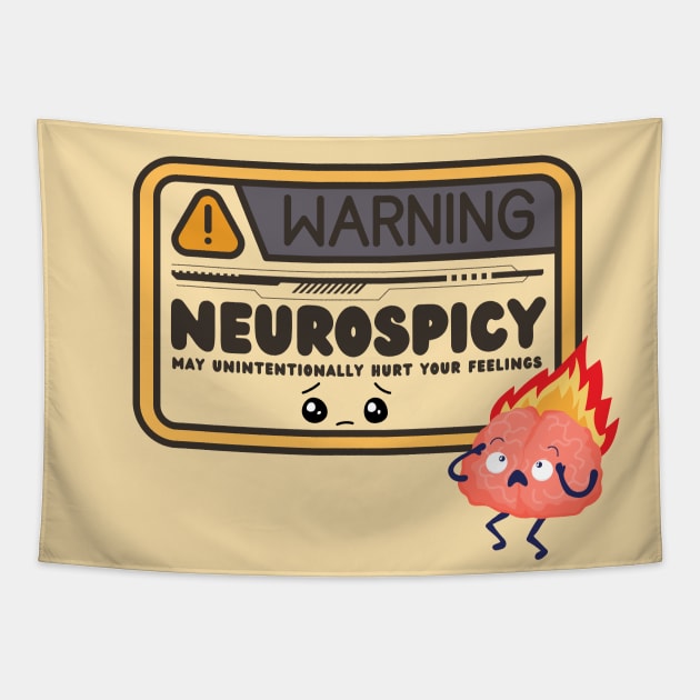 Warning Neurospicy May Unintentionally Hurt Your Feelings Tapestry by NostalgiaUltra