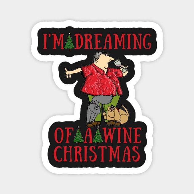 I'm dreaming of a wine christmas Magnet by IOANNISSKEVAS