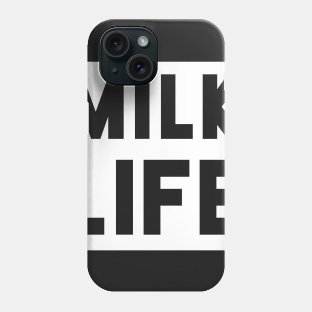 Milk life w Phone Case by TankByDesign