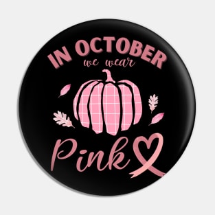 In October We Wear Pink Breast Cancer Awareness Pin