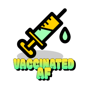 Vaccinated Af 2021 T-Shirt