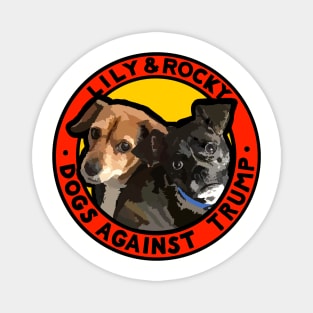 DOGS AGAINST TRUMP - LILY & ROCKY Magnet