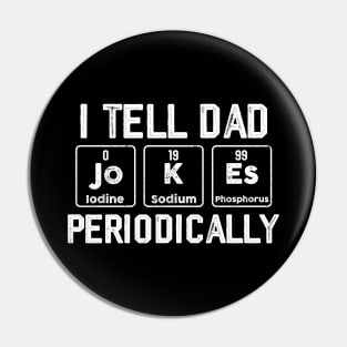 I Tell Dad Jokes Periodically Chemistry Teacher Dad Jokes Pin