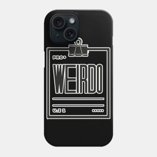 Be a Weirdo - Simple and Bold Typography Tee Phone Case