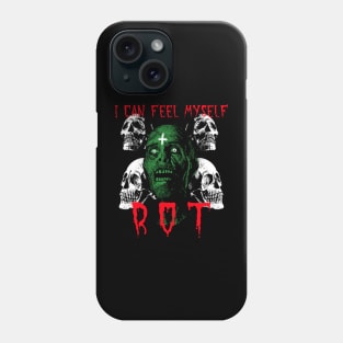 I can feel myself rot Phone Case