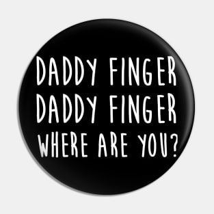 Daddy Finger Where Are You Father's Day Gift Pin