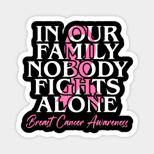 Breast Cancer Awareness Nobody Fights Alone Breast Cancer Magnet