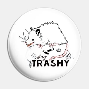 Stay Trashy Pin
