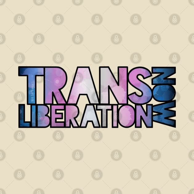 Trans Liberation Now by Art by Veya