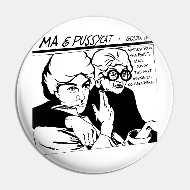 Ma and Pussycat Golden Girls Goo Parody Pin by darklordpug