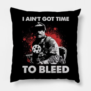 I Ain't Got Time To Bleed Retro Pillow