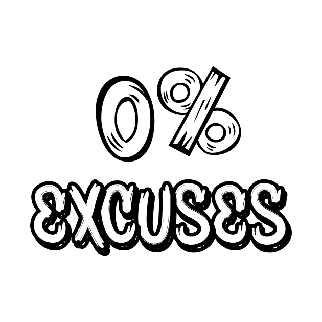 0% Excuses by 101univer.s
