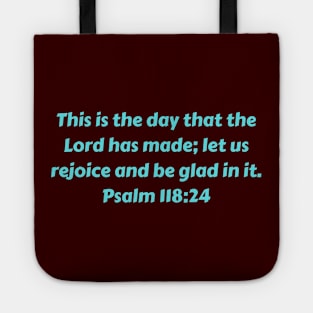 Bible Verse Psalm 118:24 Tote