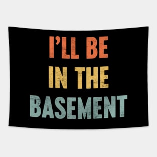I'LL BE IN THE BASEMENT Funny Retro (Sunset) Tapestry