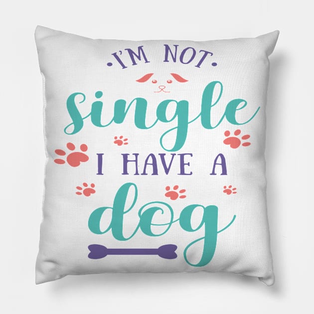 I'm Not Single I Have A Dog Pillow by Untitled-Shop⭐⭐⭐⭐⭐