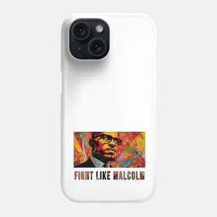 Fight Like Malcolm, Malcolm X Phone Case