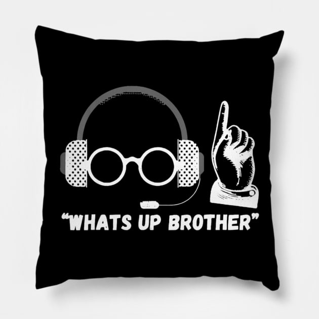 Funny Sketch streamer whats up brother Pillow by Bubble cute 