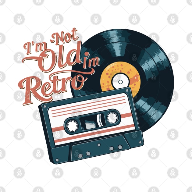 Funny I'm Not Old I'm Retro Record And Cassette Design by TF Brands