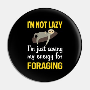 Funny Lazy Foraging Forage Forager Pin