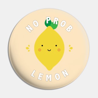 No Prob Lemon Pin