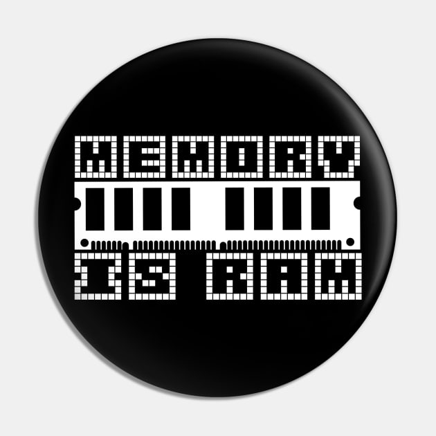 Memory is RAM Pin by Meta Cortex