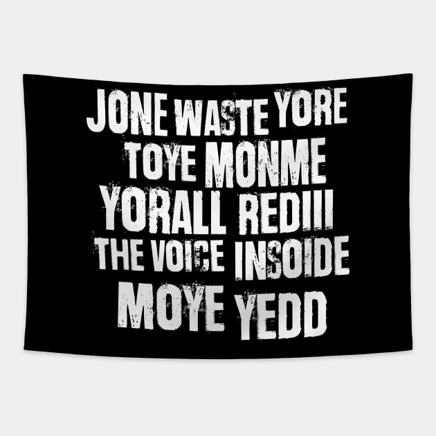 Jone Waste Yore Toye Monme Yorall Rediii The Voice Insoide Moye Yedd Tapestry by notsleepyart