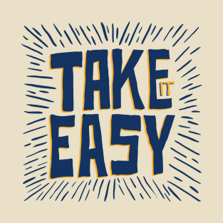 take it easy T-Shirt