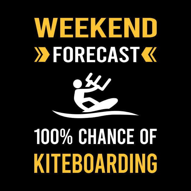 Weekend Forecast Kiteboarding Kiteboard Kiteboarder by Bourguignon Aror