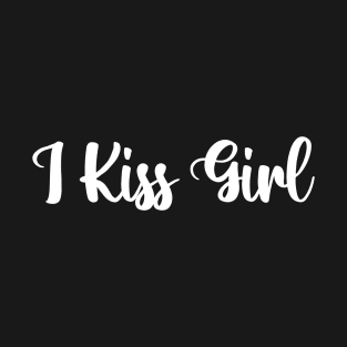 i kiss girl T-Shirt