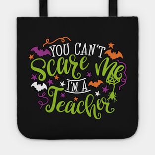 Funny you cant scare me im a teacher Tote
