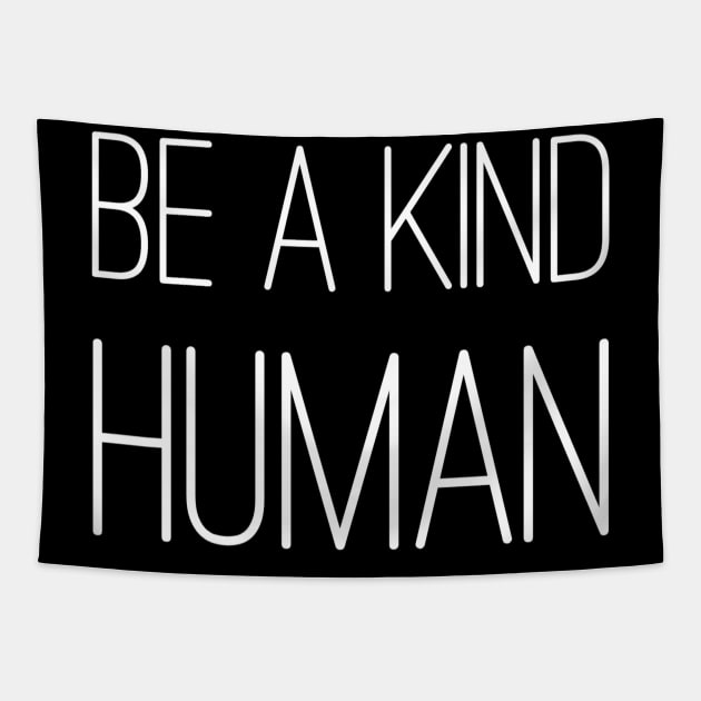 Be a kind human Tapestry by WordFandom