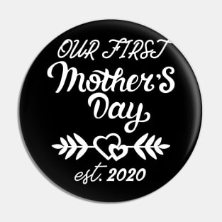 Our First Mother's Day est 2020 Pin