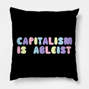 capitalism is ableist Pillow