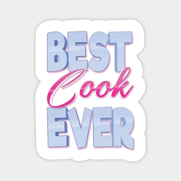 Best Cook Ever Magnet by ProjectX23Red