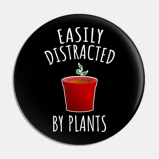 Easily Distracted By Plants Pin by LunaMay