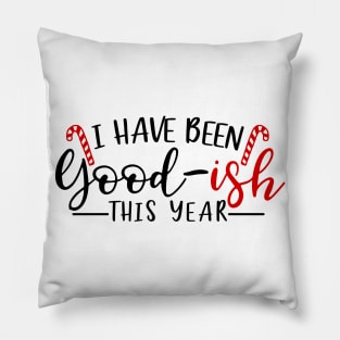 I have been good-ish this year (Light bg) Pillow