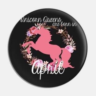 Unicorn Queens are Born In April Pin