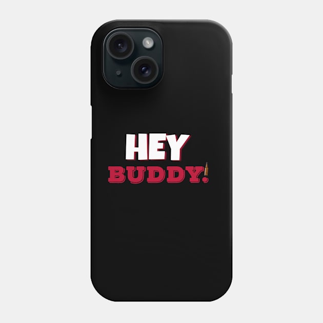 Hey Buddy Red & Black Phone Case by thatsecpodcast