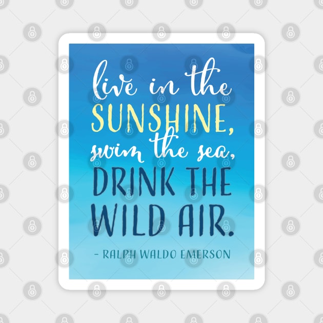 Drink the Wild Air Emerson Quote in Blue Magnet by sentinelsupplyco