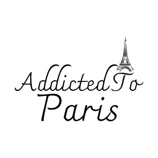 Addicted To Paris T-Shirt