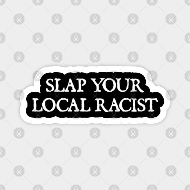 Slap Your Local Racist Magnet by  hal mafhoum?