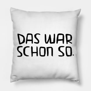 Lustiger Handwerker Spruch, Das war schon so Pillow