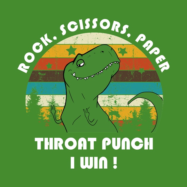 Rock Scissors Paper Throat Punch I Win with Funny T-Rex Retro T-shirt 2019 by monsieurfour