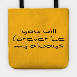 YOU WILL FOREVER BE Tote