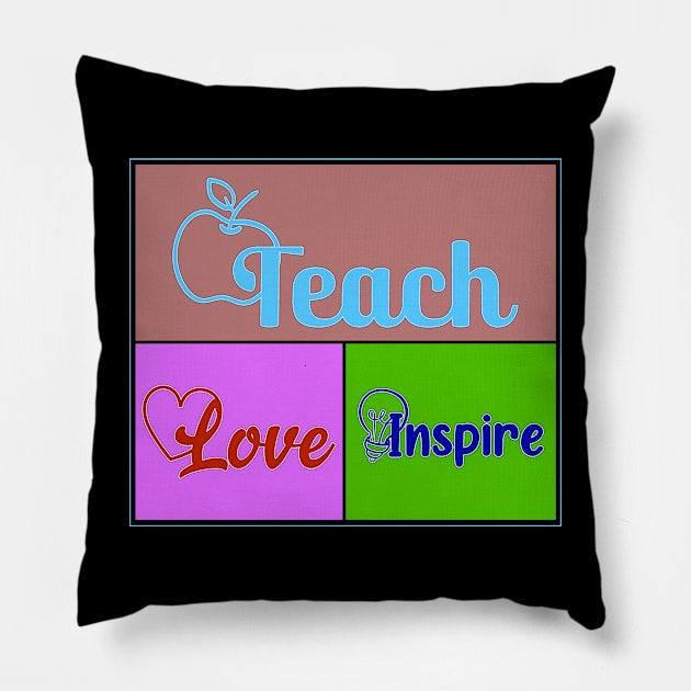 teach love inspire Pillow by Printashopus