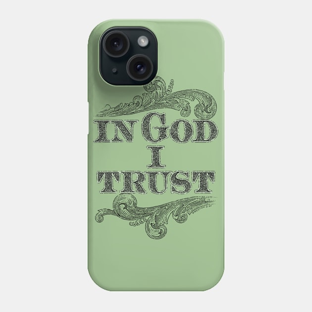 In God I Trust Phone Case by Preston11