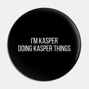 I'm Kasper doing Kasper things Pin