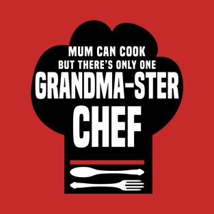 There’s Only One Grandma-ster Chef T-Shirt