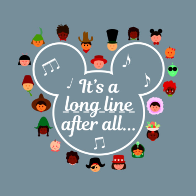 Discover It's a Long Line After All - Its A Small World - T-Shirt