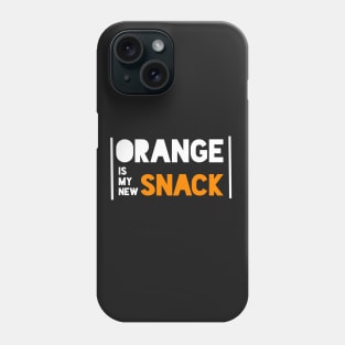 Orange is my new Snack Phone Case